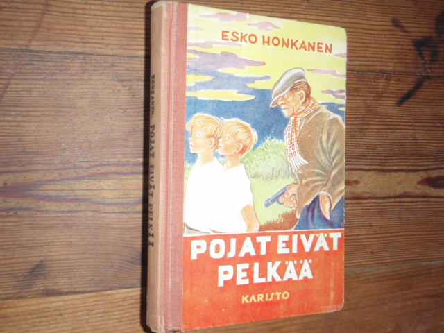 honkanen esko.POJAT EIVÄT PELKÄÄ